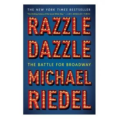 "Razzle Dazzle: The Battle for Broadway" - "" ("Riedel Michael")(Paperback)