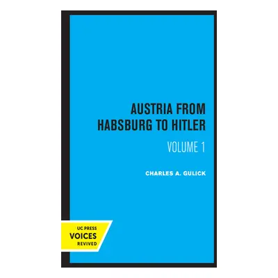 "Austria from Habsburg to Hitler, Volume 1: Labor's Workshop of Democracy" - "" ("Gulick Charles