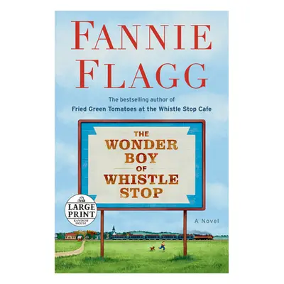 "The Wonder Boy of Whistle Stop" - "" ("Flagg Fannie")(Paperback)