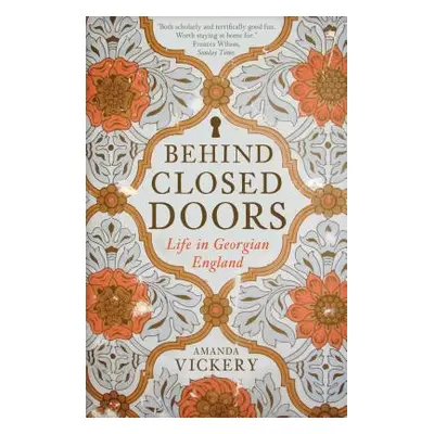 "Behind Closed Doors: At Home in Georgian England" - "" ("Vickery Amanda")(Paperback)