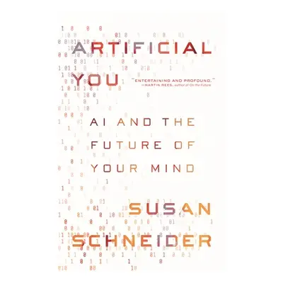 "Artificial You: AI and the Future of Your Mind" - "" ("Schneider Susan")(Paperback)