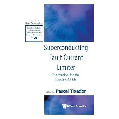 "Superconducting Fault Current Limiter: Innovation for the Electric Grids" - "" ("Tixador Pascal