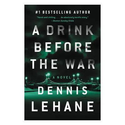 "A Drink Before the War: The First Kenzie and Gennaro Novel" - "" ("Lehane Dennis")(Paperback)