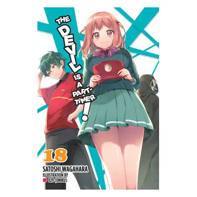 "The Devil Is a Part-Timer!, Vol. 18 (Light Novel)" - "" ("Wagahara Satoshi")(Paperback)