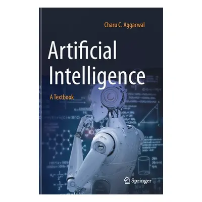 "Artificial Intelligence: A Textbook" - "" ("Aggarwal Charu C.")(Pevná vazba)