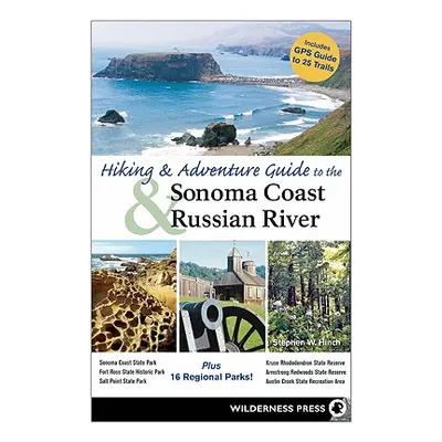 "Hiking and Adventure Guide to Sonoma Coast and Russian River" - "" ("Hinch Stephen W.")(Paperba