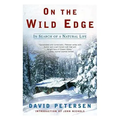 "On the Wild Edge: In Search of a Natural Life" - "" ("Petersen David")(Paperback)