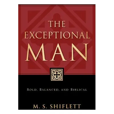 "The Exceptional Man" - "" ("Shiflett M. S.")(Paperback)