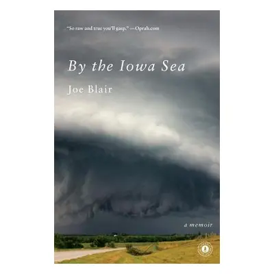 "By the Iowa Sea: A Memoir" - "" ("Blair Joe")(Paperback)