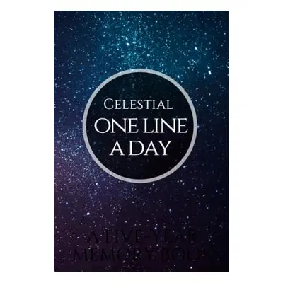 "Celestial One Line a Day: A Five-Year Memory Book and Diary" - "" ("Memorylane Imprinting")(Pap