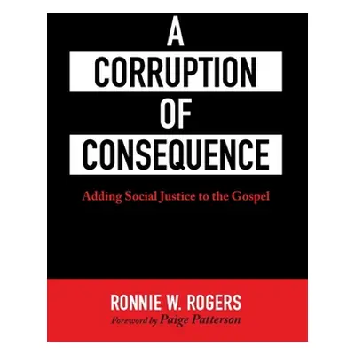 "A Corruption of Consequence" - "" ("Rogers Ronnie W.")(Paperback)