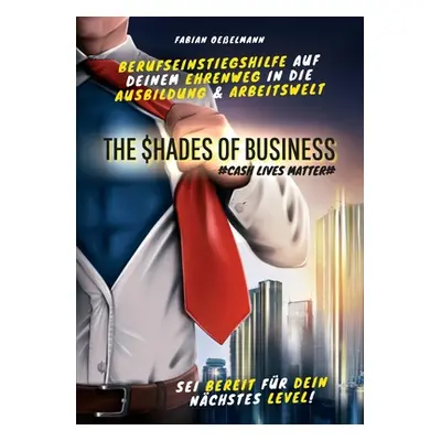 "The Shades of Business: Cash Lives Matter" - "" ("Oeelmann Fabian")(Paperback)