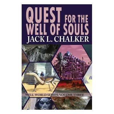 "Quest for the Well of Souls (Well World Saga: Volume 3)" - "" ("Chalker Jack L.")(Paperback)