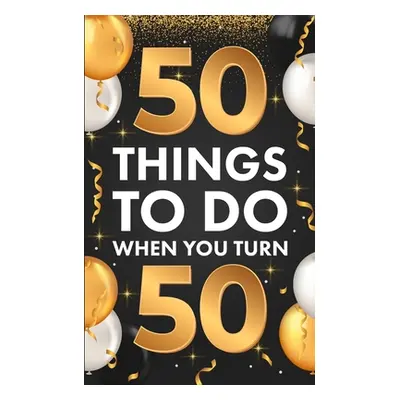 "﻿50 Things To Do When You Turn 50" - "" ("Lucero Riley")(Paperback)