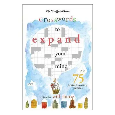 "The New York Times Expand Your Mind Crosswords: 75 Brain-Boosting Puzzles" - "" ("New York Time