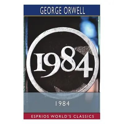 "1984 (Esprios Classics)" - "" ("Orwell George")(Paperback)