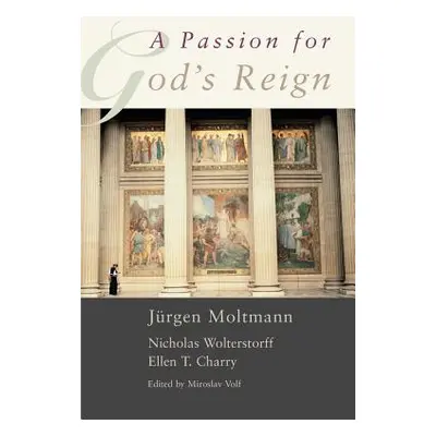 "A Passion for God's Reign" - "" ("Moltmann Jurgen")(Paperback)