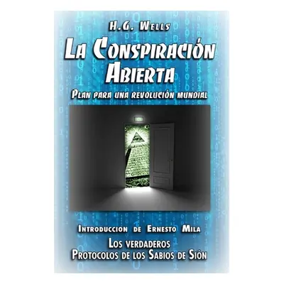 "La Conspiracin Abierta. Plan para una Revolucin Mundial: Introduccin de Ernesto Mil. Los verdad