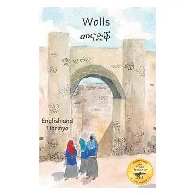 "Walls: The Beauty of Ethiopian Architecture in Tigrinya and English" - "" ("Ready Set Go Books"