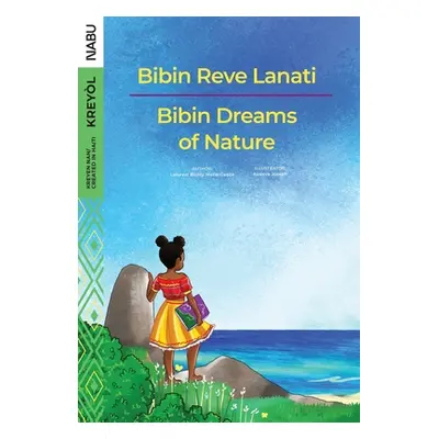 "Bibin Dreams of Nature / Bibin Reve Lanati" - "" ("Bichly-Marie-Gaëlle Laforest")(Paperback)