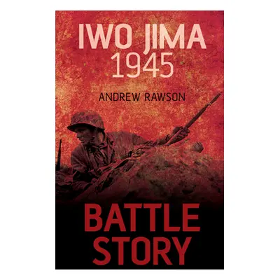 "Iwo Jima 1945" - "" ("Rawson Andrew")(Paperback)