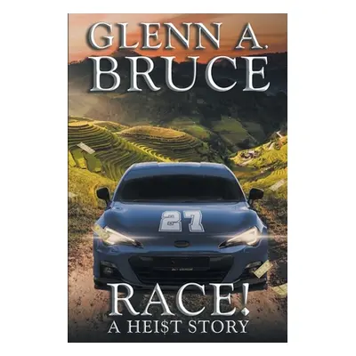 "Race!: A Hei$t Story" - "" ("Bruce Glenn A.")(Paperback)