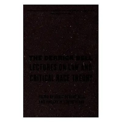 "Race, Rights, and Redemption: The Derrick Bell Lectures on the Law and Critical Race Theory" - 