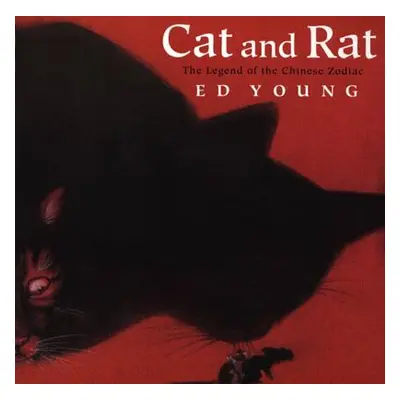 "Cat and Rat: The Legend of the Chinese Zodiac" - "" ("Young Ed")(Paperback)