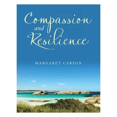 "Compassion and Resilience" - "" ("Carson Margaret")(Paperback)