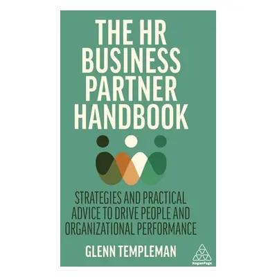 "The HR Business Partner Handbook: A Practical Guide to Being Your Organization's Strategic Peop