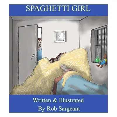 "Spaghetti Girl" - "" ("Sargeant Rob")(Paperback)