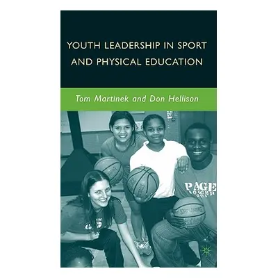 "Youth Leadership in Sport and Physical Education" - "" ("Hellison D.")(Pevná vazba)