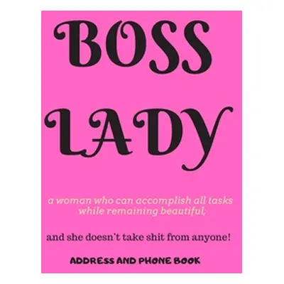 "Boss Lady Address and Phone Book: for a woman who can accomplish all tasks" - "" ("N")(QUALITY 