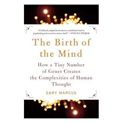 "The Birth of the Mind: How a Tiny Number of Genes Creates the Complexities of Human Thought" - 