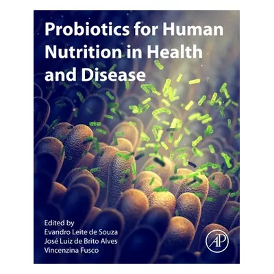 "Probiotics for Human Nutrition in Health and Disease" - "" ("Leite de Souza Evandro")(Paperback