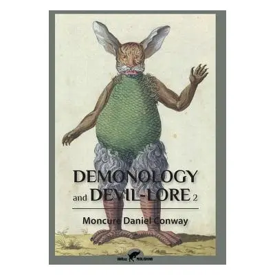 "Demonology and Devil-Lore 2" - "" ("Conway Moncure Daniel")(Paperback)