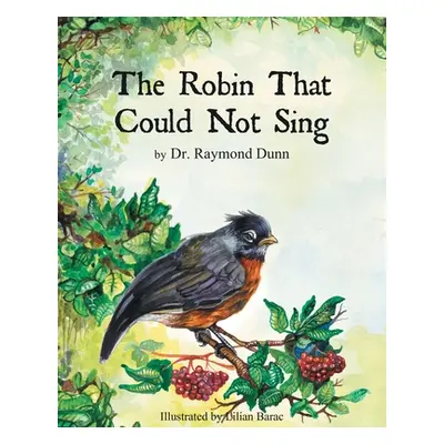 "The Robin That Could Not Sing" - "" ("Dunn Raymond")(Paperback)