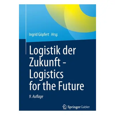 "Logistik Der Zukunft - Logistics for the Future" - "" ("Gpfert Ingrid")(Paperback)