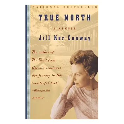 "True North: A Memoir" - "" ("Conway Jill Ker")(Paperback)