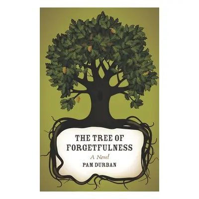 "The Tree of Forgetfulness" - "" ("Durban Pam")(Paperback)