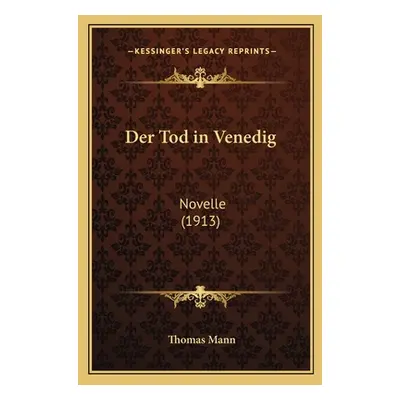 "Der Tod in Venedig: Novelle (1913)" - "" ("Mann Thomas")(Paperback)