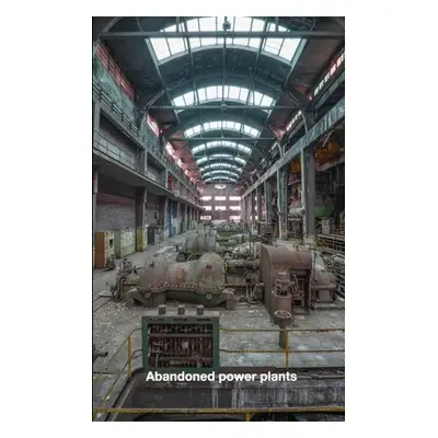 "Abandoned power plants" - "" ("Haupt Henrik")(Paperback)