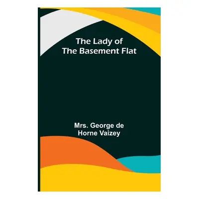 "The Lady of the Basement Flat" - "" ("George de Horne Vaizey")(Paperback)