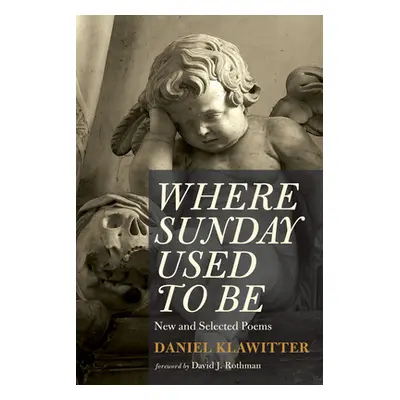 "Where Sunday Used to Be" - "" ("Klawitter Daniel")(Paperback)