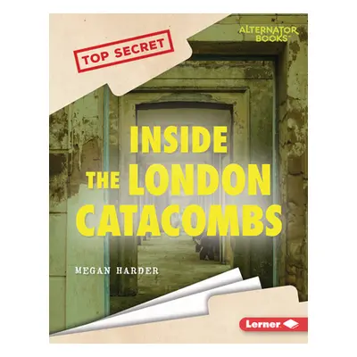 "Inside the London Catacombs" - "" ("Harder Megan")(Library Binding)