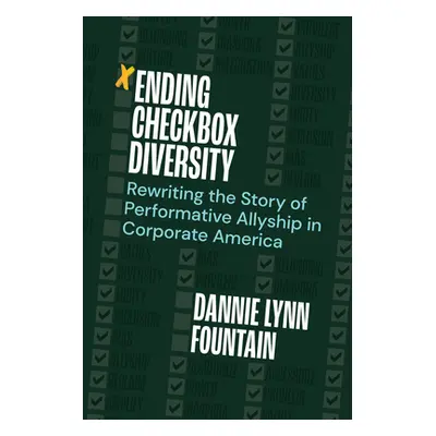 "Ending Checkbox Diversity: Rewriting the Story of Performative Allyship in Corporate America" -