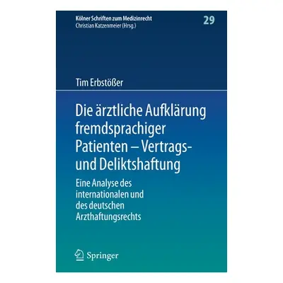 "Die rztliche Aufklrung Fremdsprachiger Patienten - Vertrags- Und Deliktshaftung: Eine Analyse D