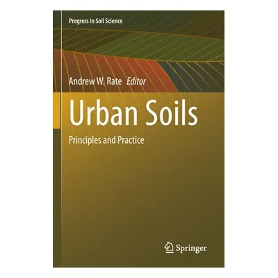 "Urban Soils: Principles and Practice" - "" ("Rate Andrew W.")(Paperback)