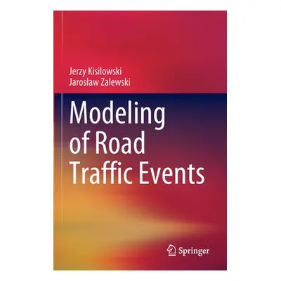 "Modeling of Road Traffic Events" - "" ("Kisilowski Jerzy")(Paperback)