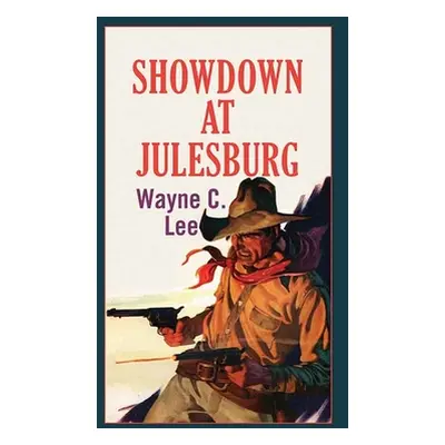 "Showdown at Julesburg" - "" ("Lee Wayne C.")(Library Binding)